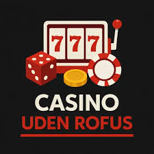 Casino Uden ROFUS - Oplev Spændende Spil Uden Begrænsninger