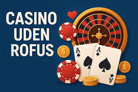 Casino Gratis uden ROFUS Rigtige Din Guide til Spiloplevelser